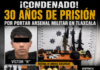 Condenan a hombre a más de 30 años de prisión por posesión de arsenal militar en Tlaxcala