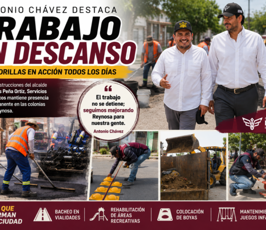 Antonio Chávez supervisa acciones permanentes para mejorar servicios en Reynosa