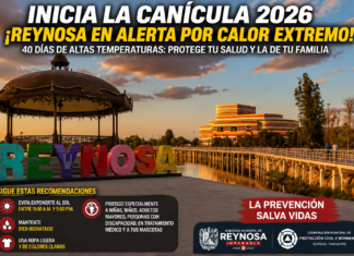 Canícula 2026 eleva el riesgo por calor extremo en Reynosa